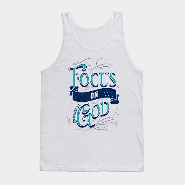 Focus On God Tank Top by Prince Ramirez